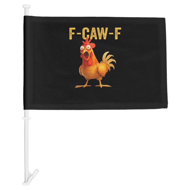 Funny F Caw F Chicken Creative Casual Design Car Flag (Front)