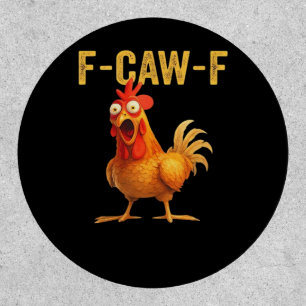 Funny F Caw F Chicken Creative Casual Design Patch