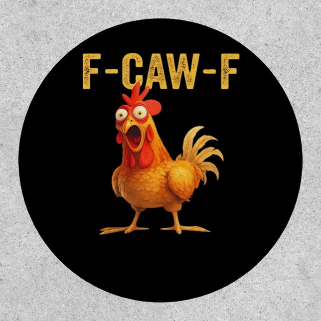 Funny F Caw F Chicken Creative Casual Design Patch (Front)