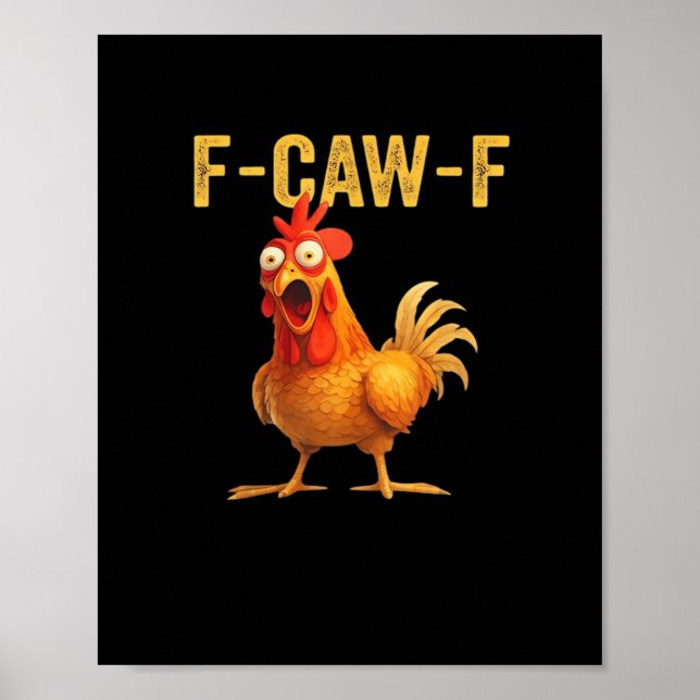 Funny F Caw F Chicken Creative Casual Design Poster (Front)