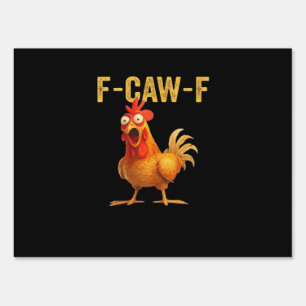 Funny F-Caw-F Chicken Creative Casual Sign