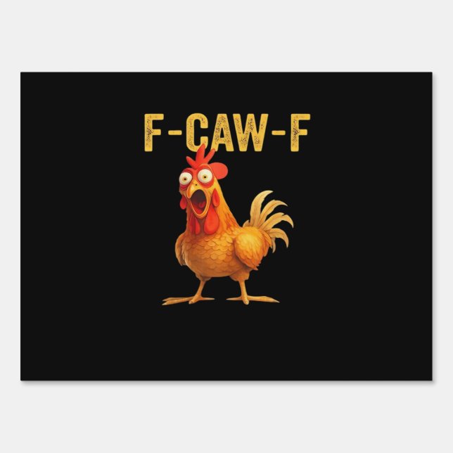 Funny F-Caw-F Chicken Creative Casual Sign (Front)