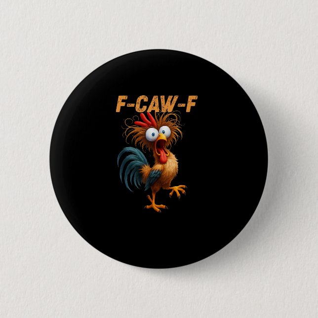 Funny F-Caw-F Chicken F-Caw-F Chicken Aesthetic Ca Button (Front)