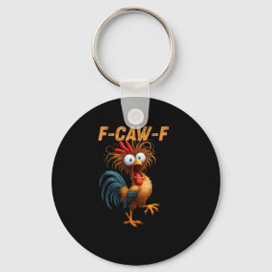 Funny F-Caw-F Chicken F-Caw-F Chicken Aesthetic Ca Keychain