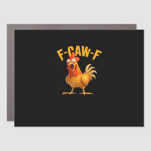 Funny F-Caw-F Chicken F-Caw-F Chicken Classic Cool Car Magnet