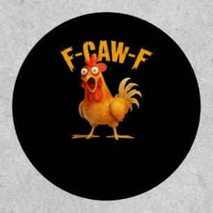 Funny F-Caw-F Chicken F-Caw-F Chicken Classic Cool Patch