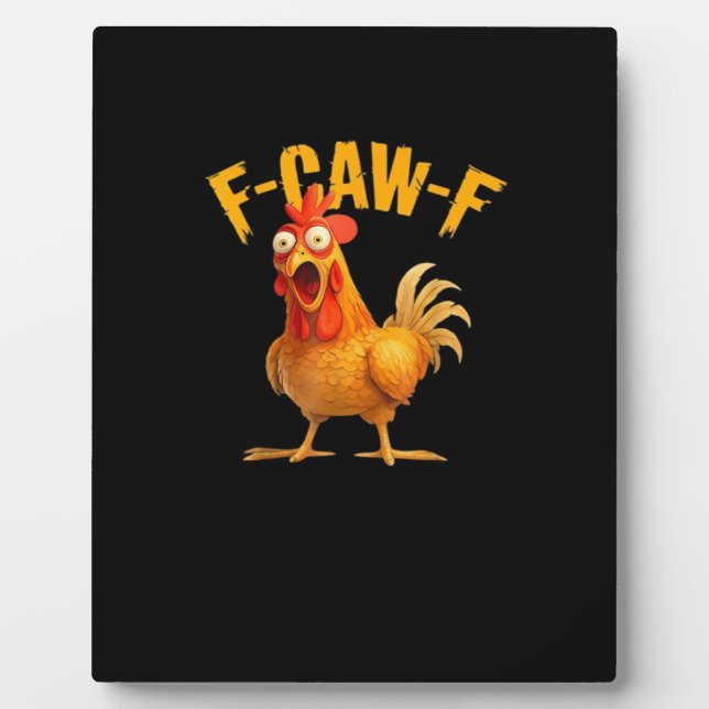 Funny F-Caw-F Chicken F-Caw-F Chicken Classic Cool Plaque (Front)