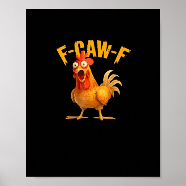 Funny F-Caw-F Chicken F-Caw-F Chicken Classic Cool Poster (Front)