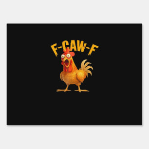 Funny F-Caw-F Chicken F-Caw-F Chicken Classic Cool Sign