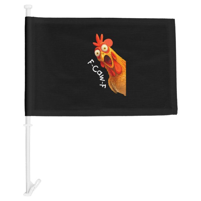 Funny F-Caw-F Chicken F-Caw-F Chicken Creative Cas Car Flag (Front)