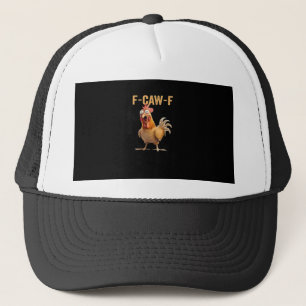 Funny F-Caw-F Chicken F-Caw-F Chicken Funny Trendy Trucker Hat