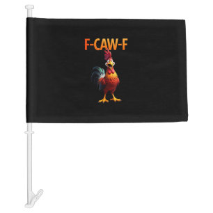 Funny F-Caw-F Chicken F-Caw-F Chicken Gothic Vinta Car Flag