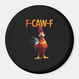 Funny F-Caw-F Chicken F-Caw-F Chicken Gothic Vinta Magnet