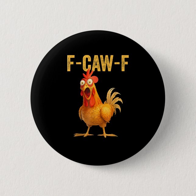 Funny F-Caw-F Chicken F-Caw-F Chicken Minimal Clea Button (Front)