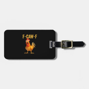 Funny F-Caw-F Chicken F-Caw-F Chicken Minimal Clea Luggage Tag