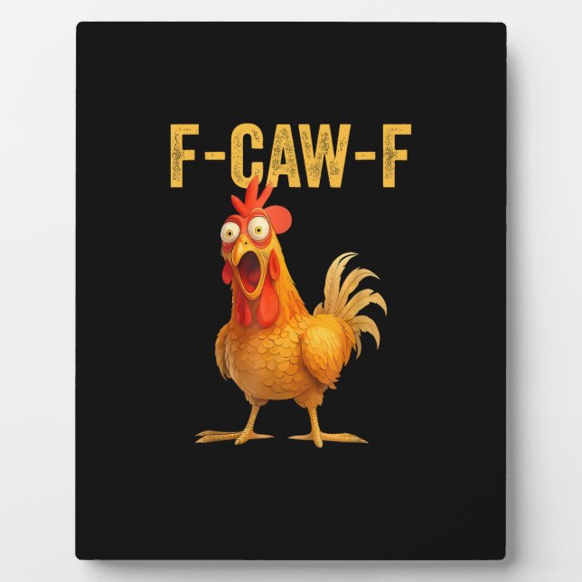 Funny F-Caw-F Chicken F-Caw-F Chicken Minimal Clea Plaque (Front)