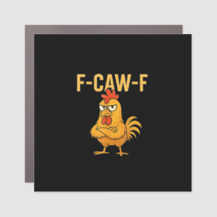 Funny F-Caw-F Chicken F-Caw-F Chicken Rooster Meme Car Magnet