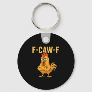 Funny F-Caw-F Chicken F-Caw-F Chicken Rooster Meme Keychain