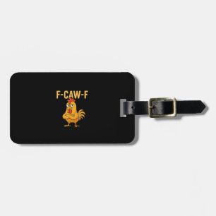 Funny F-Caw-F Chicken F-Caw-F Chicken Rooster Meme Luggage Tag