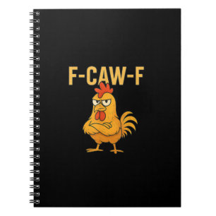 Funny F-Caw-F Chicken F-Caw-F Chicken Rooster Meme Notebook
