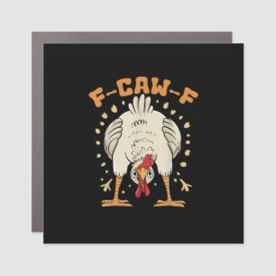 Funny F-Caw-F Chicken F-Caw-F Chicken Vintage Grap Car Magnet