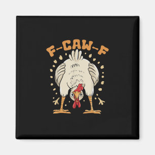 Funny F-Caw-F Chicken F-Caw-F Chicken Vintage Grap Magnet