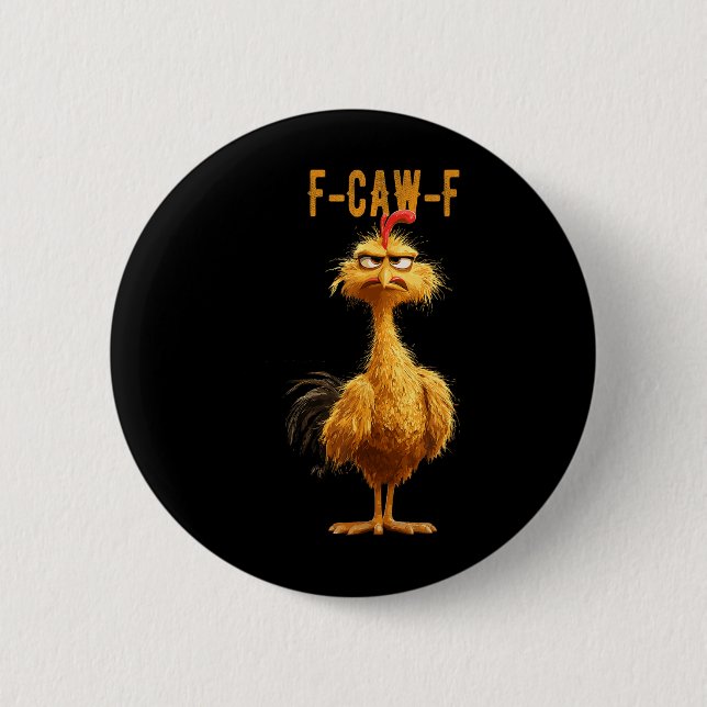 Funny F-caw-f Chicken, Fcawf Chicken  Button (Front)