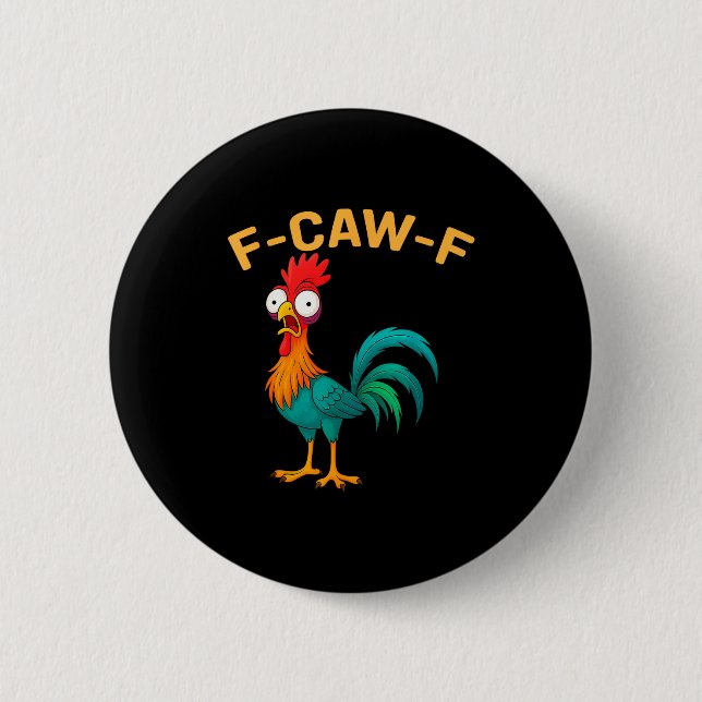 Funny F-caw-f Chicken Fcawf Chicken  Button (Front)