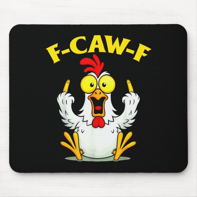 Funny F-caw-f Chicken Fcawf Chicken  Mouse Pad (Front)