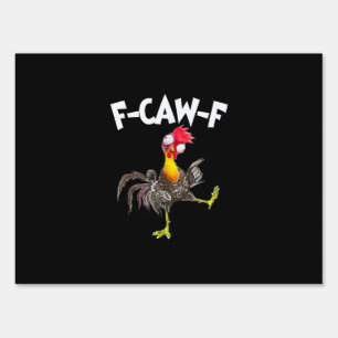 Funny F-Caw-F Chicken FCAWF Chicken Sign