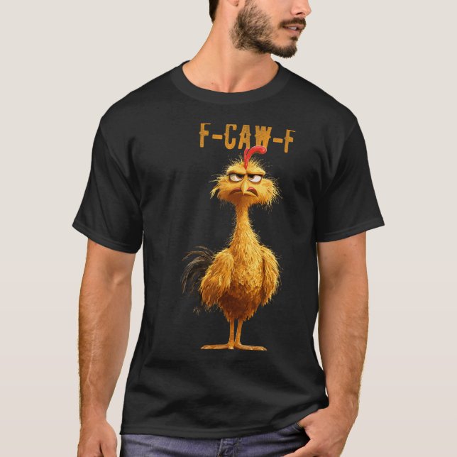 Funny F-caw-f Chicken, Fcawf Chicken  T-Shirt (Front)