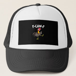 Funny F-Caw-F Chicken FCAWF Chicken Trucker Hat