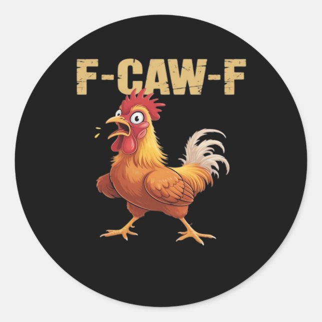 Funny F-Caw-F Chicken Funny Trendy Classic Round Sticker (Front)
