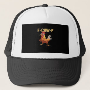 Funny F Caw F Chicken Funny Trendy Look Trucker Hat
