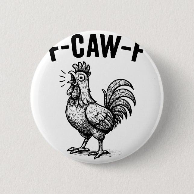 Funny F-caw-f Chicken Graphic Sarcastic Bird  Button (Front)
