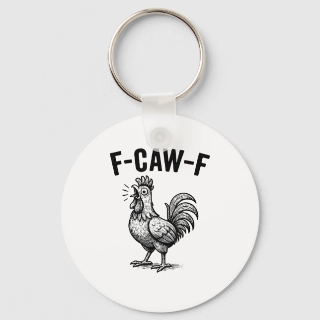 Funny F-Caw-F Chicken Graphic Sarcastic Bird Keychain (Front)