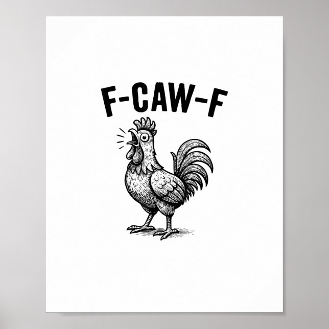Funny F-Caw-F Chicken Graphic Sarcastic Bird Poster (Front)