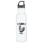 Funny F-Caw-F Chicken Graphic Sarcastic Bird Stainless Steel Water Bottle