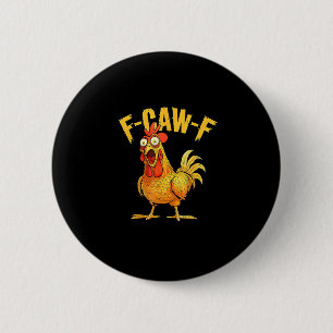 Funny F-Caw-F Chicken – Hilarious Crow Graphic Hum Button