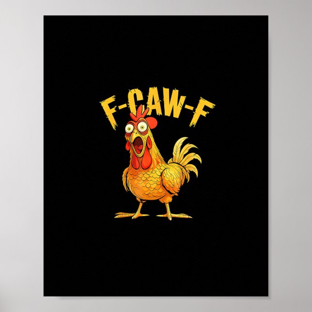 Funny F-Caw-F Chicken – Hilarious Crow Graphic Hum Poster (Front)