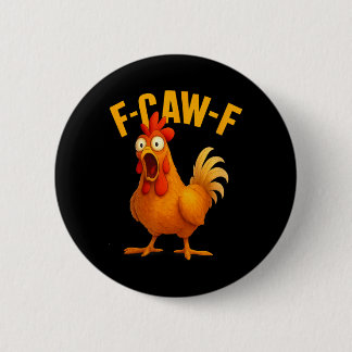 Funny F-caw-f Chicken Humor Farm Animal Tee Button