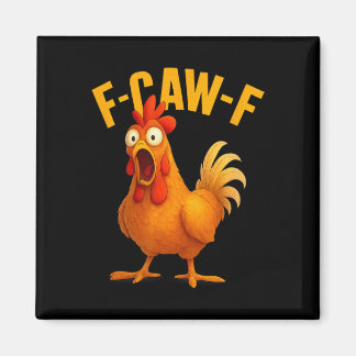 Funny F-caw-f Chicken Humor Farm Animal Tee Magnet