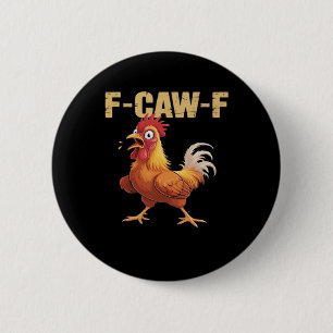 Funny F-Caw-F Chicken Retro Style Button