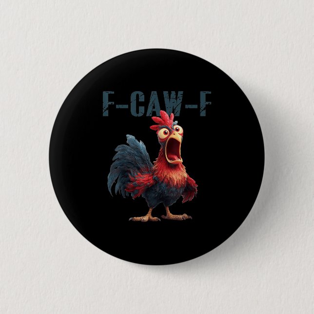 Funny F-caw-f Chicken Rooster Meme Humor F Caw F Q Button (Front)