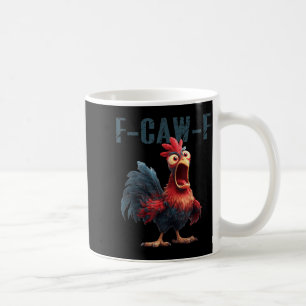 Funny F-caw-f Chicken Rooster Meme Humor F Caw F Q Coffee Mug
