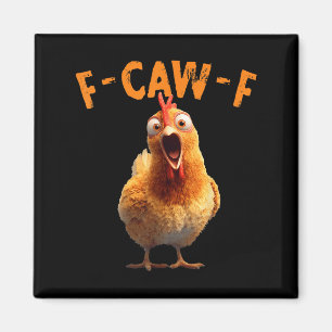 Funny F-caw-f Chicken Rooster Meme Humor F Caw F Q Magnet