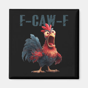 Funny F-caw-f Chicken Rooster Meme Humor F Caw F Q Magnet