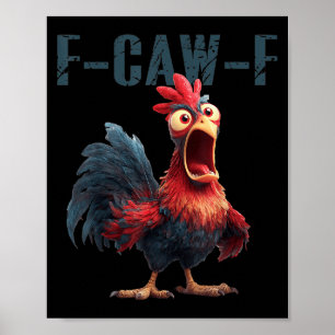 Funny F-caw-f Chicken Rooster Meme Humor F Caw F Q Poster