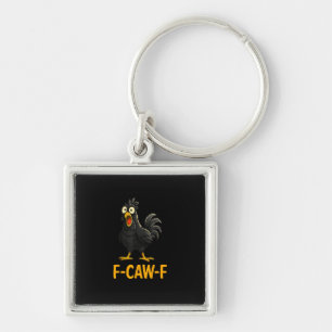 Funny F-Caw-F Chicken Shirts F-Caw-F Chicken Keychain