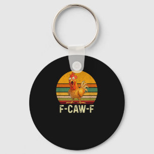 Funny F-Caw-F Chicken Shirts F-Caw-F Chicken Vinta Keychain